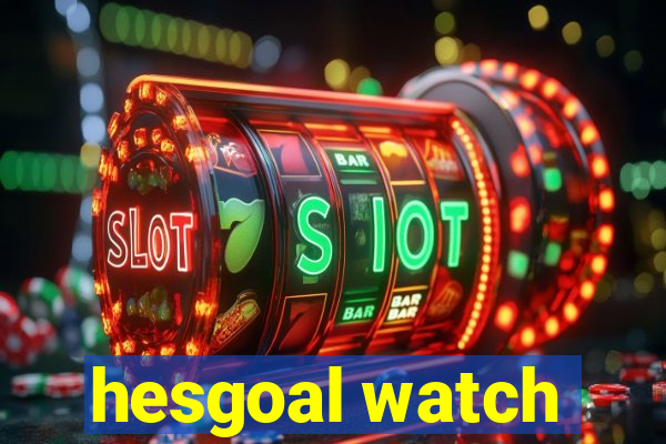 hesgoal watch